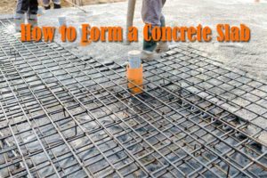 Forming a Concrete Slab - How to Form a Concrete Slab - ConstructUpdate.com